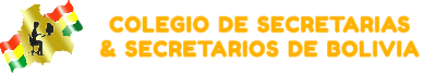 COLEGIO DE SECRETARIAS Y SECRETARIOS DE BOLIVIA